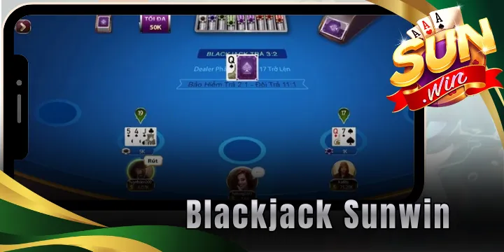 Blackjack Sunwin - Những bí kíp đánh bài luôn lãi cao