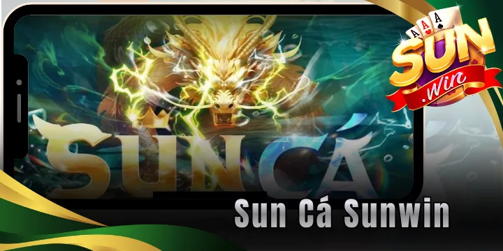 Sun Cá Sunwin - khám phá đại dương kỳ ảo cực lôi cuốn